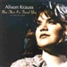 Alison Krauss: Now That Ive Found You A Collection