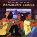Putumayo Brazilian Lounge Music