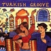 various artists putumayo turkish groove Music