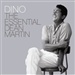 Dean Martin: Dino The Essential Dean Martin