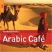 Various Artists: The Rough Guide to Arabic Cafe