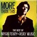 More Then This Bryan Ferry feat Roxy Music