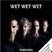 wet wet wet timeless Music