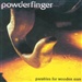 Powderfinger: Parable for Wooden Ears