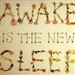 Awake is the new sleep Ben Lee
