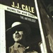 Anyway the Wind Blows The Anthology J J Cale