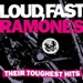 Loud Fast Ramones Their Toughest Hits The Ramones