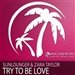 Try to be Love Sunlounger feat Zara Taylor