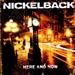Nickleback: Here and Now
