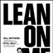 Lean On Me Bill Withers