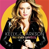 Kelly Clarkson: All I ever wanted