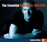 Michael Bolton: How am I supposed to live without you/The Essential Michael Bolton 3.0