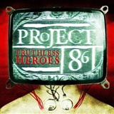 Project 86: Truthless Heroes