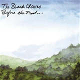 The Black Crowes: Before The Frost...Until The Freeze