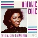 Natalie Cole Ive Got Love On My Mine Music