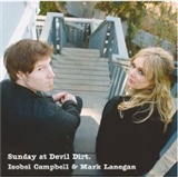 Isobel Campbell and Mark Lanegan: Sunday at Devil Dirt