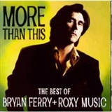 Bryan Ferry feat Roxy Music More Then This Music