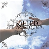 I Killed The Prom Queen: Music For The Recently Deceased