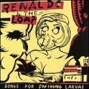Renaldo and the loaf: Songs for swinging larvae