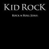 kid rock: rock`n roll jesus