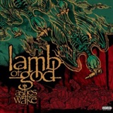Lamb Of God: Ashes Of The Wake