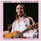 Kate Wolf: An Evening in Austin [Live]