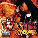 Lil Wayne: 500 Degreez