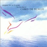Chris De Burgh: Spark to a Flame - The Very Best of