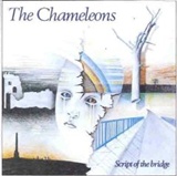 The Chameleons: Script of the Bridge