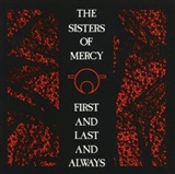 The Sisters of Mercy First And Last And Always Music