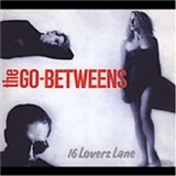 The Go Betweens: 16 Lovers Lane