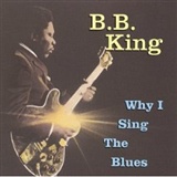 BB King Why I Sing the Blues Music