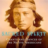 Sacred Spirit Chants and Dances of the Native Americans Music