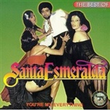 Santa Esmeralda: You're My Everything: Best of