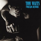 Tom Waits: Foreign Affairs