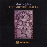 Matt Deighton You Are the Healer Music