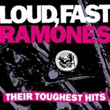The Ramones: Loud, Fast, Ramones: Their Toughest Hits