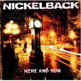 Nickelback: Here and Now