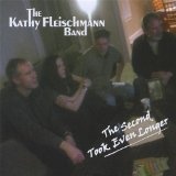 Kathy Fleischmann Band: The Second Took Even Longer