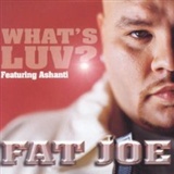 Fat Joe: Whats Luv