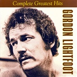 Gordon Lightfoot Gordon Lightfoot Complete Greatest Hits Music