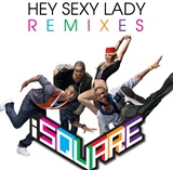 I Square: Hey Sexy Lady (Skrillex Remix)