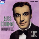 Russ Columbo: Prisoner of Love: I don't know why I love you like I do?