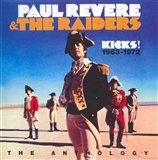 Paul Revere & The Raiders: Kicks the Anthology 1963-1972