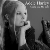 Adele Harley: Come Into My Life