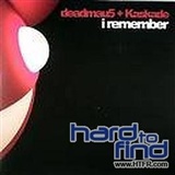 by Deadmau5 & Kaskade (2009): I Remember Pt. 1