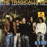 Tragically Hip Up to Here Music