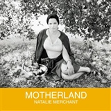 Natalie Merchant: Motherland - Natalie Merchant