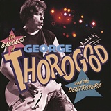 george thorogood and the destroyers: cops and robbers