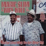 Magic Slim, Nick Holt & The Teardrops: You Cain't Lose What You Ain't Never Had